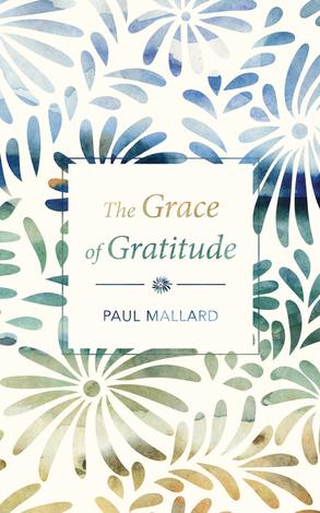 The Grace of Gratitude by Paul Mallard