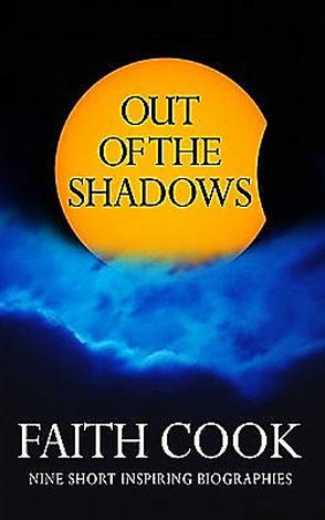 Out of the Shadows by Faith Cook