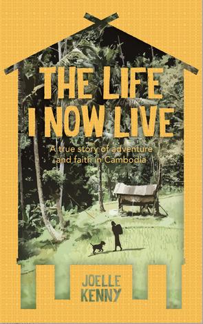 The Life I Now Live by Joelle Kenny