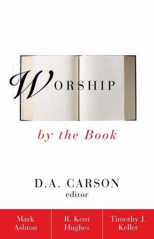 Worship by the Book by D A Carson