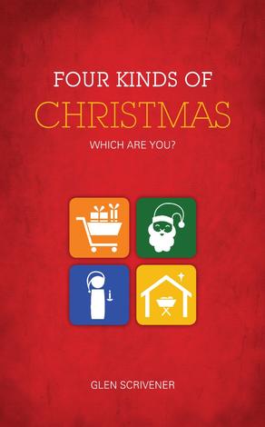 Four Kinds of Christmas by Glen Scrivener