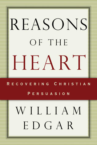 Reasons of the Heart by William Edgar