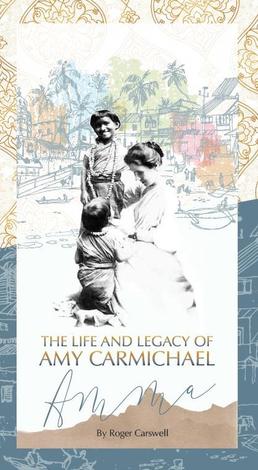 The Life and Legacy of Amy Carmichael Tract by Roger Carswell