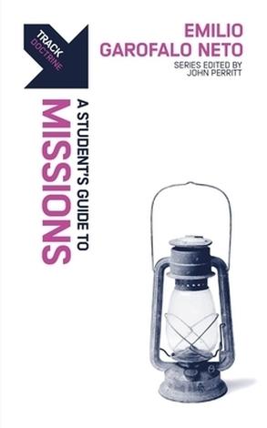 Track: A Student's Guide to Missions by Emilio  Garofalo Neto