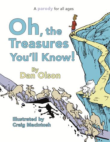 Oh, The Treasures You'll Know! by Dan Olson and Craig MacIntosh