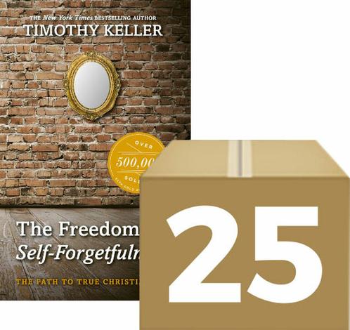 The Freedom of Self-Forgetfulness by Timothy Keller