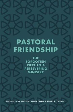 Pastoral Friendship by Michael A.G. Haykin