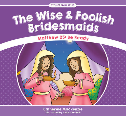 The Wise and Foolish Bridesmaids by Catherine Mackenzie