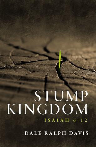 Stump Kingdom by Dale Ralph Davis