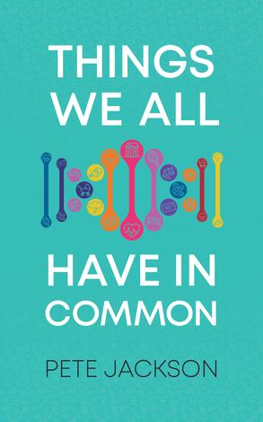 Things We All Have in Common by Pete Jackson