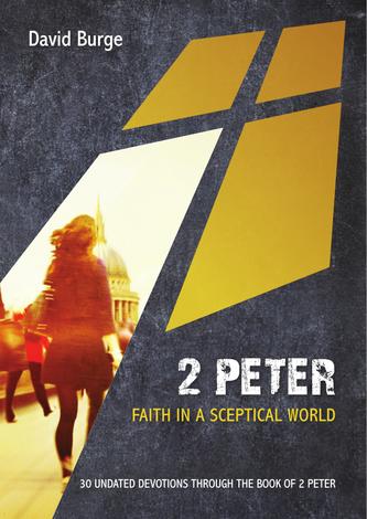 2 Peter: Faith in a Sceptical World by David Burge