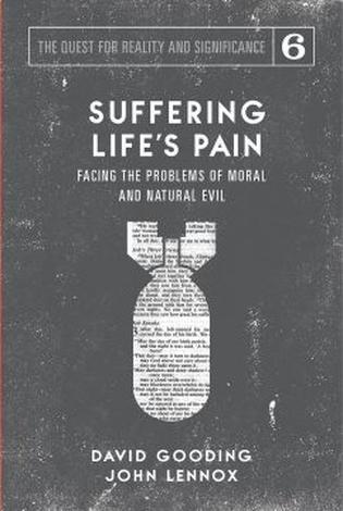 Suffering Life's Pain by David Gooding and John Lennox