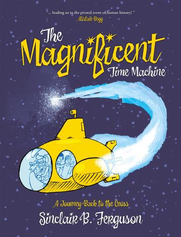 The Magnificent Time Machine by Sinclair Ferguson