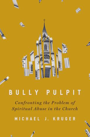 Bully Pulpit by Michael J Kruger