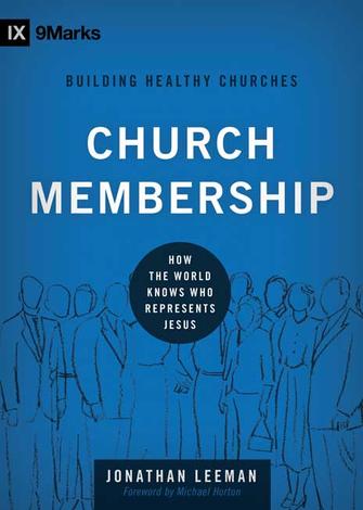 Church Membership by Jonathan Leeman