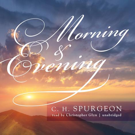 Morning & Evening by C H Spurgeon