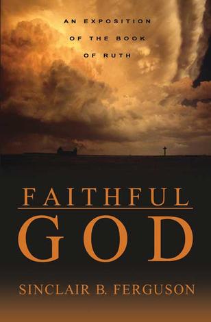 Faithful God by Sinclair Ferguson