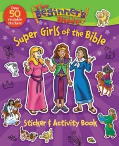 The Beginner’s Bible Super Girls of the Bible by 