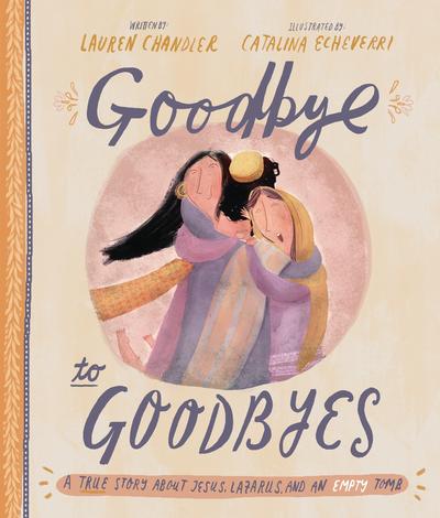 Goodbye to Goodbyes by Lauren  Chandler