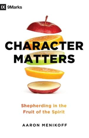 Character Matters by Aaron Menikoff