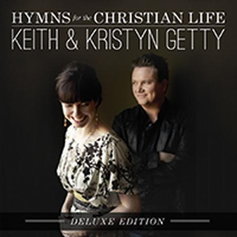 Hymns for the Christian Life - Songbook by Keith Getty and Kristyn Getty