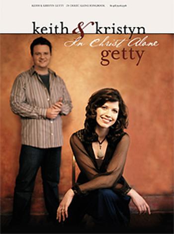 In Christ Alone - Songbook by Keith Getty and Kristyn Getty