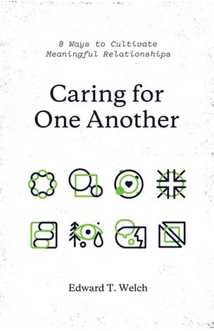 Caring for One Another by Ed Welch