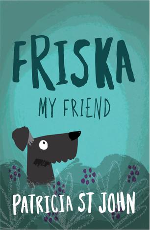 Friska My Friend by Patricia St John