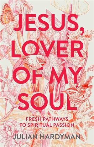 Jesus, Lover of My Soul by Julian Hardyman
