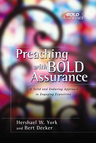Preaching with Bold Assurance by Hershael York
