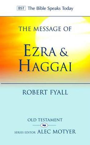 The Message of Ezra & Haggai by Robert Fyall