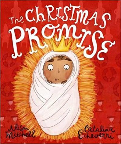 The Christmas Promise by Alison Mitchell and Catalina Echeverri