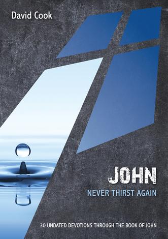 John: Never Thirst Again by David Cook