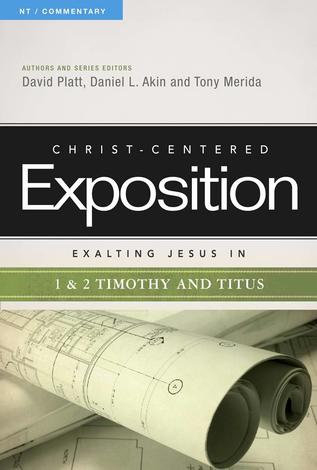 1 & 2 Timothy Titus by David Platt, Danny Akin and Tony Merida