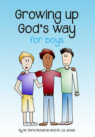Growing Up God’s Way – For Boys by Dr Chris Richards and Dr Liz Jones