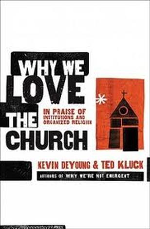 Why We Love The Church by Kevin DeYoung
