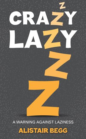 Crazy Lazy by Alistair Begg