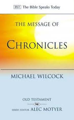 The Message of Chronicles by Michael Wilcock