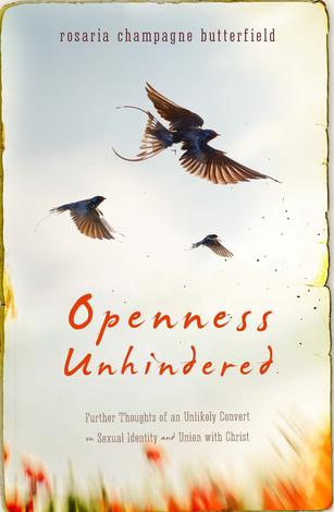 Openness Unhindered by Rosaria Champagne Butterfield