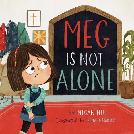 Meg is Not Alone by Megan Hill
