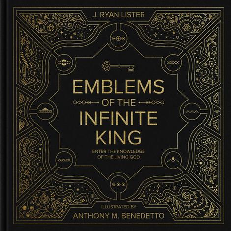 Emblems Of The Infinite King by J. Ryan Lister