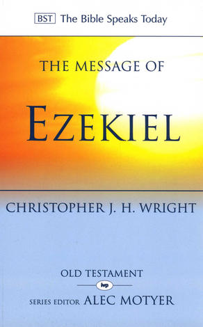 The Message of Ezekiel by Christopher Wright