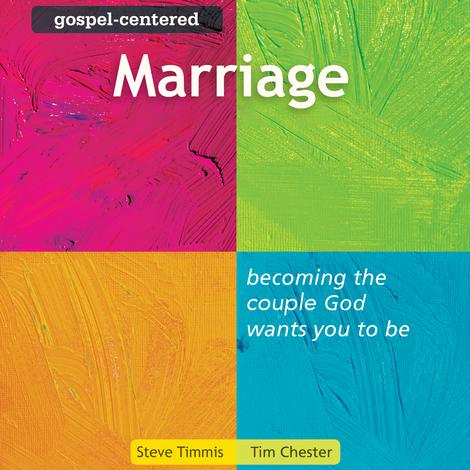 Gospel-Centered Marriage by Tim Chester