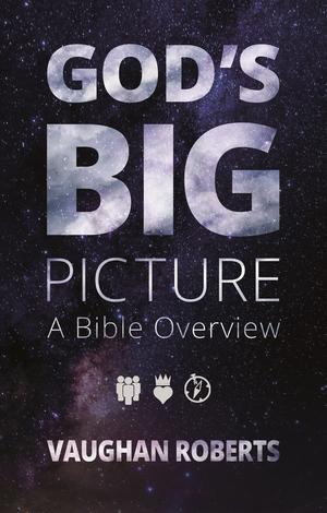 God’s Big Picture by Vaughan Roberts