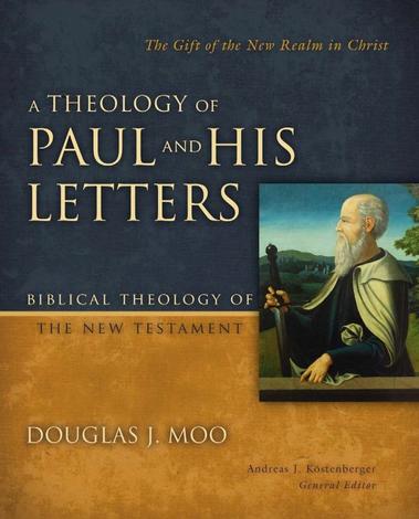 Theology of Paul and His Letters by Douglas Moo