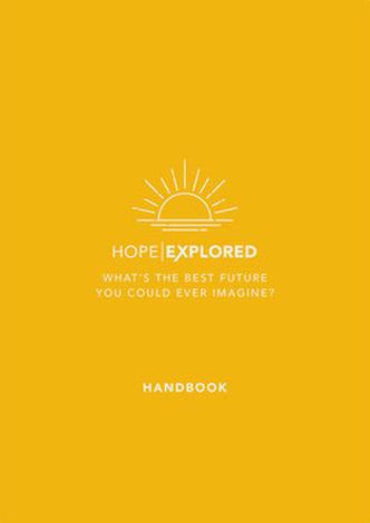 Hope Explored Handbook (Participant's Study Guide) by Rico Tice