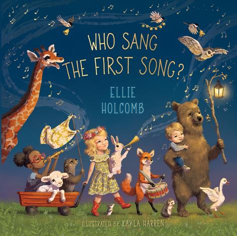 Who Sang the First Song? by Ellie Holcomb and Debbie Harrell