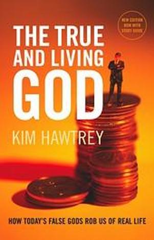 The True and Living God by Kim Hawtrey