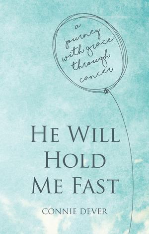 He Will Hold Me Fast by Connie Dever