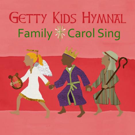 Getty Kids Hymnal: Family Carol Sing - Album by Keith Getty and Kristyn Getty